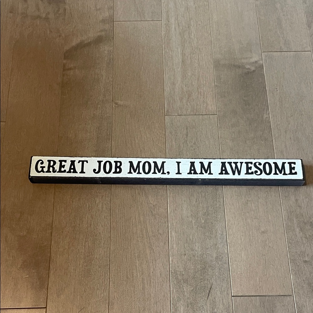 Great Job Mom, I’m Awesome Wooden Sign NWT